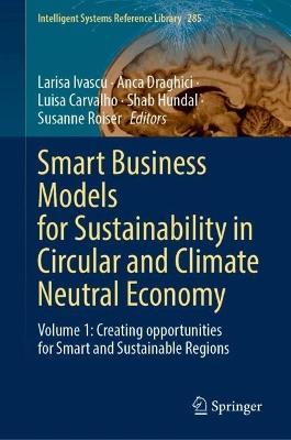 Smart Business Models for Sustainability in Circular and Climate Neutral Economy: Volume 1: Creating Opportunities for Smart and Sustainable Regions - cover