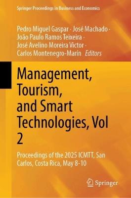 Management, Tourism, and Smart Technologies, Vol 2: Proceedings of the 2025 ICMTT, San Carlos, Costa Rica, May 8-10 - cover