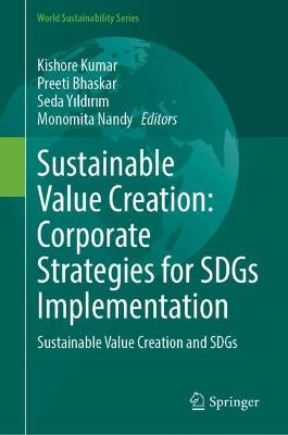 Sustainable Value Creation: Corporate Strategies for SDGs Implementation: Sustainable Value Creation and SDGs - cover