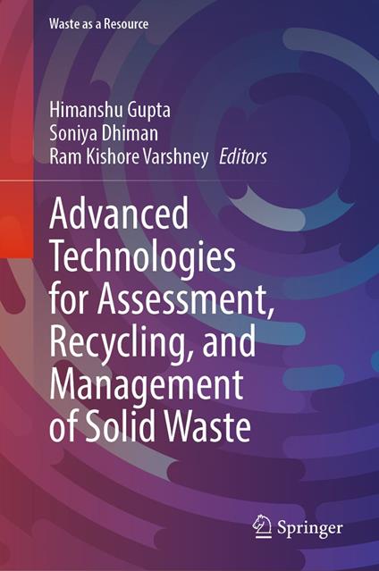 Advanced Technologies for Assessment, Recycling, and Management of Solid Waste