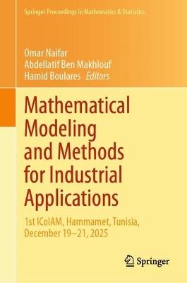 Mathematical Modeling and Methods for Industrial Applications: 1st ICoIAM, Hammamet, Tunisia, December 19-21, 2025 - cover