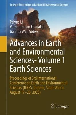 Advances in Earth and Environmental Sciences- Volume 1 Earth Sciences: Proceedings of 3rd International Conference on Earth and Environmental Sciences (ICEES, Durban, South Africa, August 17-20, 2025) - cover