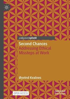 Second Chances: Addressing Ethical Missteps at Work - Øyvind Kvalnes - cover