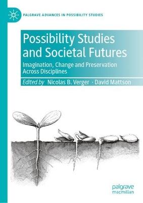 Possibility Studies and Societal Futures: Imagination, Change and Preservation Across Disciplines - cover