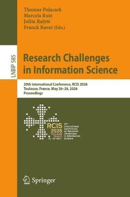 Research Challenges in Information Science: 20th International Conference, RCIS 2026, Toulouse, France, May 26–29, 2026, Proceedings - cover