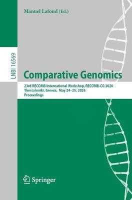 Comparative Genomics: 23rd RECOMB International Workshop, RECOMB-CG 2026, Thessaloniki, Greece, May 24–25, 2026, Proceedings - cover