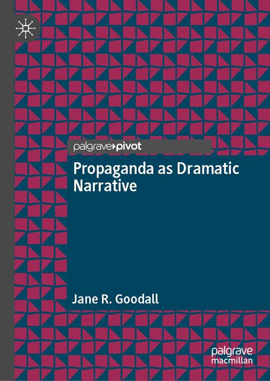 Propaganda as Dramatic Narrative