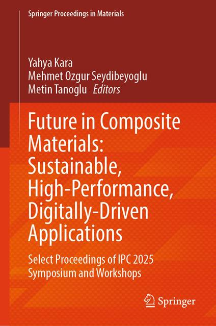 Future in Composite Materials: Sustainable, High-Performance, Digitally-Driven Applications