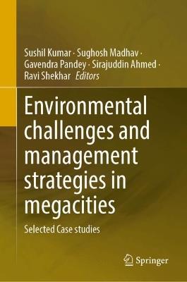 Environmental challenges and management strategies in megacities: Selected Case studies - cover