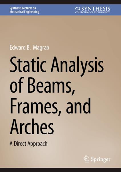 Static Analysis of Beams, Frames, and Arches
