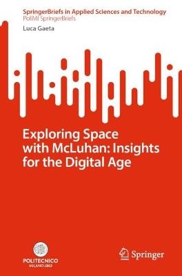 Exploring Space with McLuhan: Insights for the Digital Age - Luca Gaeta - cover
