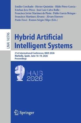 Hybrid Artificial Intelligent Systems: 21st International Conference, HAIS 2026, Marbella, Spain, June 18–19, 2026, Proceedings - cover