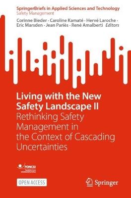 Living with the New Safety Landscape II: Rethinking Safety Management in the Context of Cascading Uncertainties - cover
