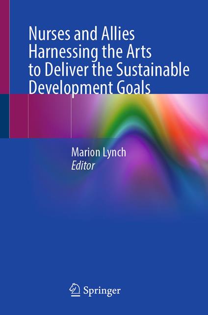 Nurses and Allies Harnessing the Arts to Deliver the Sustainable Development Goals