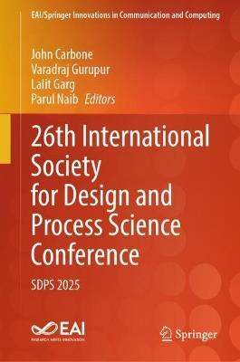 26th International Society for Design and Process Science Conference: SDPS 2025 - cover