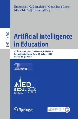 Artificial Intelligence in Education: 27th International Conference, AIED 2026, Seoul, South Korea, June 29–July 3, 2026, Proceedings, Part II - cover
