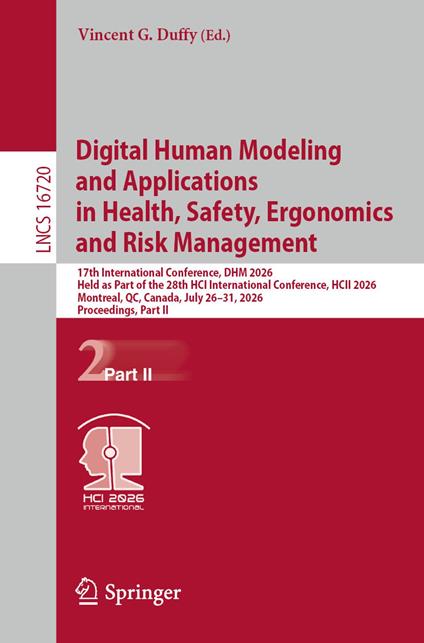 Digital Human Modeling and Applications in Health, Safety, Ergonomics and Risk Management