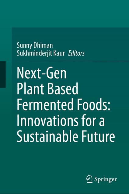Next-Gen Plant Based Fermented Foods: Innovations for a Sustainable Future