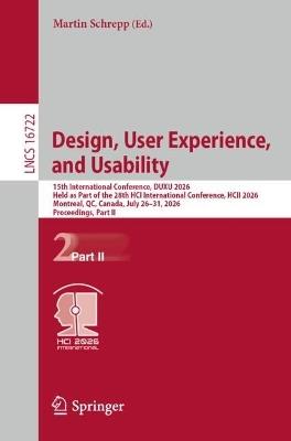 Design, User Experience, and Usability: 15th International Conference, DUXU 2026, Held as Part of the 28th HCI International Conference, HCII 2026, Montreal, QC, Canada, July 26–31, 2026, Proceedings, Part II - cover