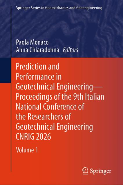 Prediction and Performance in Geotechnical Engineering – Proceedings of the 9th Italian National Conference of the Researchers of Geotechnical Engineering CNRIG 2026