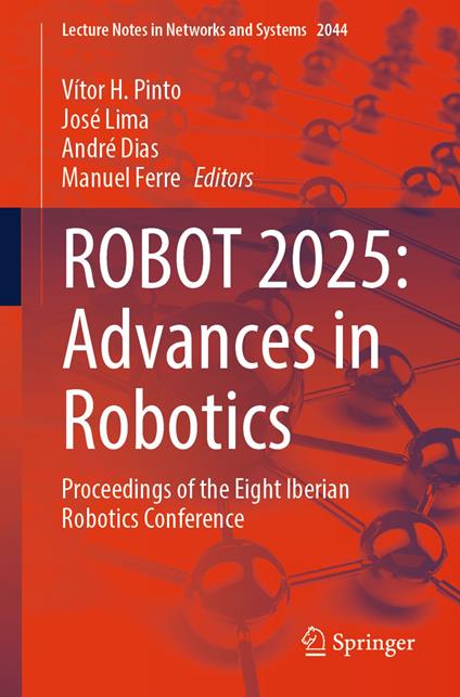 ROBOT 2025: Advances in Robotics