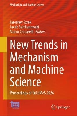 New Trends in Mechanism and Machine Science: Proceedings of EuCoMeS 2026 - cover