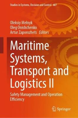 Maritime Systems, Transport and Logistics IІ: Safety Management and Operation Efficiency - cover