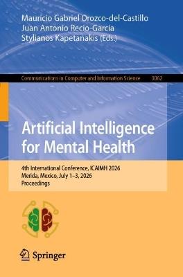 Artificial Intelligence for Mental Health: 4th International Conference, ICAIMH 2026, Merida, Mexico, July 1–3, 2026, Proceedings - cover