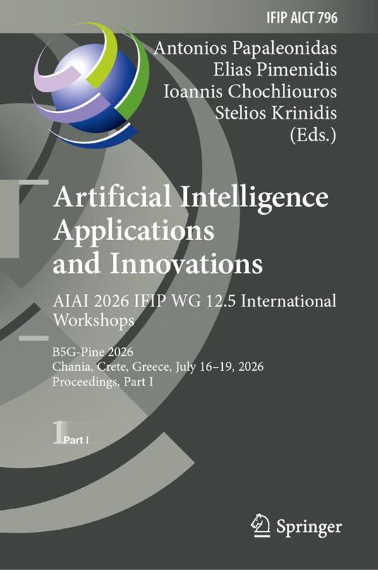 Artificial Intelligence Applications and Innovations. AIAI 2026 IFIP WG 12.5 International Workshops
