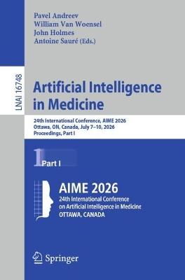 Artificial Intelligence in Medicine: 24th International Conference, AIME 2026, Ottawa, ON, Canada, July 7–10, 2026, Proceedings, Part I - cover