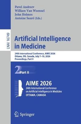 Artificial Intelligence in Medicine: 24th International Conference, AIME 2026, Ottawa, ON, Canada, July 7–10, 2026, Proceedings, Part II - cover
