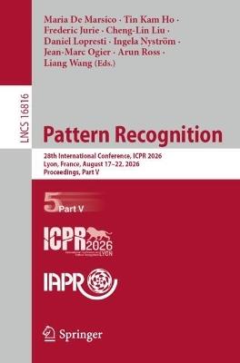 Pattern Recognition: 28th International Conference, ICPR 2026, Lyon, France, August 17–21, 2026, Proceedings, Part V - cover