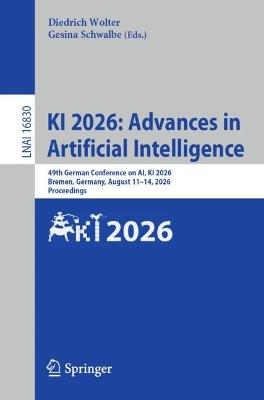 KI 2026: Advances in Artificial Intelligence: 49th German Conference on AI, KI 2026, Bremen, Germany, August 11–14, 2026, Proceedings - cover
