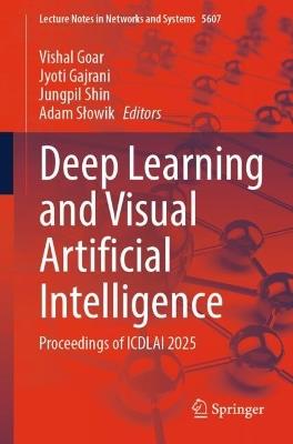 Deep Learning and Visual Artificial Intelligence: Proceedings of ICDLAI 2025 - cover