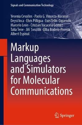 Markup Languages and Simulators for Molecular Communications - Yesenia Cevallos,Paola G. Vinueza-Naranjo,Deysi Inca - cover