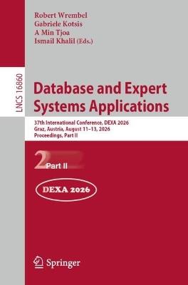Database and Expert Systems Applications: 37th International Conference, DEXA 2026, Graz, Austria, August 11–13, 2026, Proceedings, Part II - cover