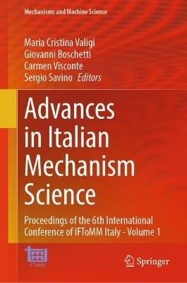 Advances in Italian Mechanism Science: Proceedings of the 6th International Conference of IFToMM Italy - Volume 1 - cover