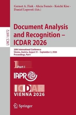 Document Analysis and Recognition – ICDAR 2026: 20th International Conference, Vienna, Austria, August 31 – September 2, 2026, Proceedings, Part I - cover