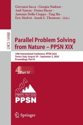 Parallel Problem Solving from Nature – PPSN XIX: 19th International Conference, PPSN 2026, Trento, Italy, August 29 – September 2, 2026, Proceedings, Part IV - cover