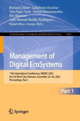 Management of Digital EcoSystems: 17th International Conference, MEDES 2025, Ho Chi Minh City, Vietnam, November 24–26, 2025, Proceedings, Part I - cover