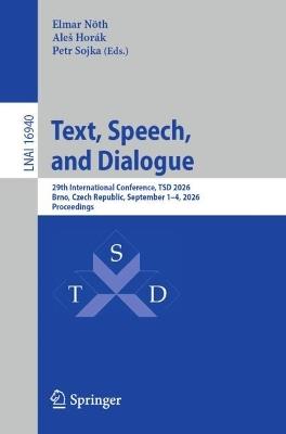 Text, Speech, and Dialogue: 29th International Conference, TSD 2026, Brno, Czech Republic, September 1–4, 2026, Proceedings - cover
