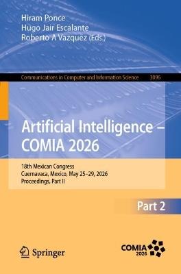 Artificial Intelligence – COMIA 2026: 18th Mexican Congress, Cuernavaca, Mexico, May 25–29, 2026, Proceedings, Part II - cover
