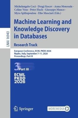Machine Learning and Knowledge Discovery in Databases. Research Track: European Conference, ECML PKDD 2026, Naples, Italy, September 7–11, 2026, Proceedings, Part III - cover