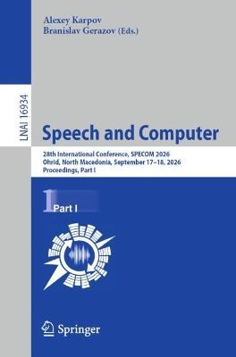 Speech and Computer: 28th International Conference, SPECOM 2026, Ohrid, North Macedonia, September 17–18, 2026, Proceedings, Part I - cover