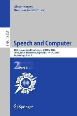 Speech and Computer: 28th International Conference, SPECOM 2026, Ohrid, North Macedonia, September 17–18, 2026, Proceedings, Part II - cover