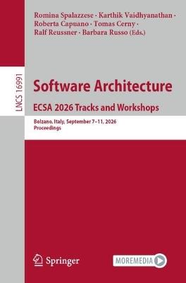 Software Architecture. ECSA 2026 Tracks and Workshops: Bolzano, Italy, September 7–11, 2026, Proceedings - cover