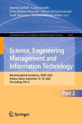 Science, Engineering Management and Information Technology: 6th International Conference, SEMIT 2026, Ankara, Turkey, September 16–18, 2026, Proceedings, Part II - cover