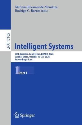 Intelligent Systems: 36th Brazilian Conference, BRACIS 2026, Cuiaba, Brazil, October 19–22, 2026, Proceedings, Part I - cover