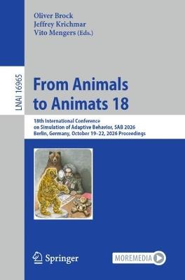 From Animals to Animats 18: 18th International Conference on Simulation of Adaptive Behavior, SAB 2026, Berlin, Germany, October 19–22, 2026, Proceedings - cover