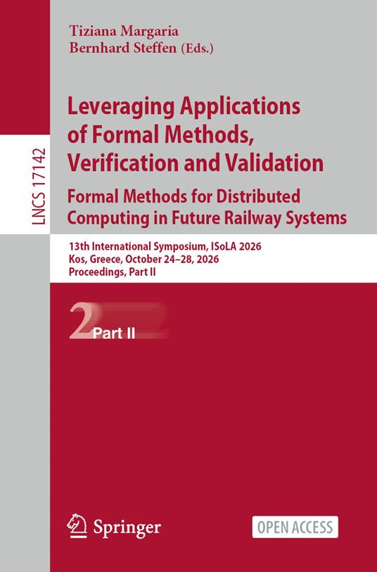 Leveraging Applications of Formal Methods, Verification and Validation. Formal Methods for Distributed Computing in Future Railway Systems